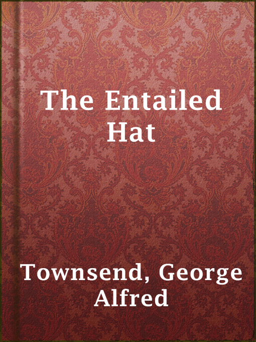 George Alfred Townsend作のThe Entailed Hatの作品詳細 - 貸出可能